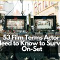 Film terms new actors should know before working on a set of a film or tv shoot. Learn how to become an actor and live your dream!