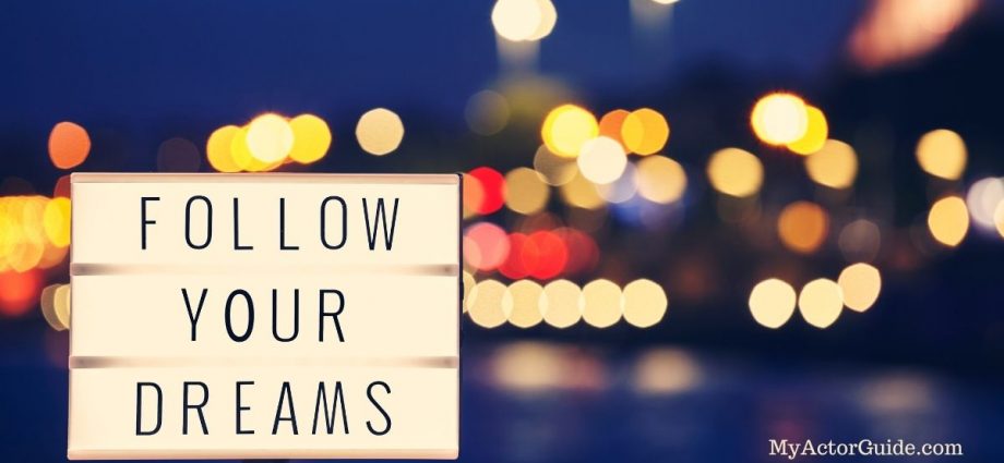 110 Quotes For Actors To Inspire You To Follow Your Dreams My Actor Guide