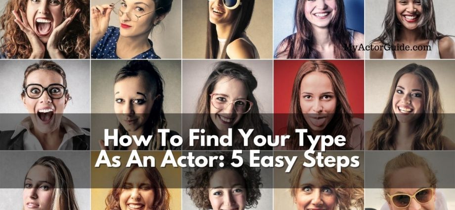 How do you find your type as an actor? Find your actor type in 5 easy steps at MyActorGuide.com!