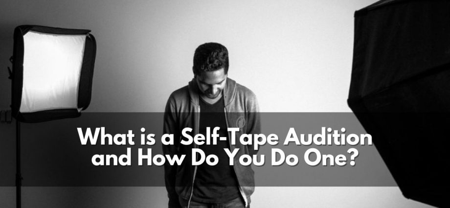 What is a self-tape audition for actors and how do you do it right? Learn how to rock your self tape auditions and book the job!