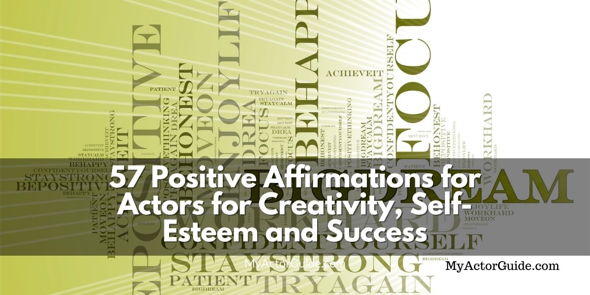 Positive affirmations for actors and artists. Affirmations for creative, self-esteem and success!