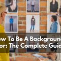 How to b a background actor on TV or a movie extra with no experience. Find everything you need to know here.