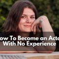 So you want to be an actor, but where do you start? Learn how to become an actor with no experience. Step-by-step tips to help you become an actor! | MyActorGuide.com