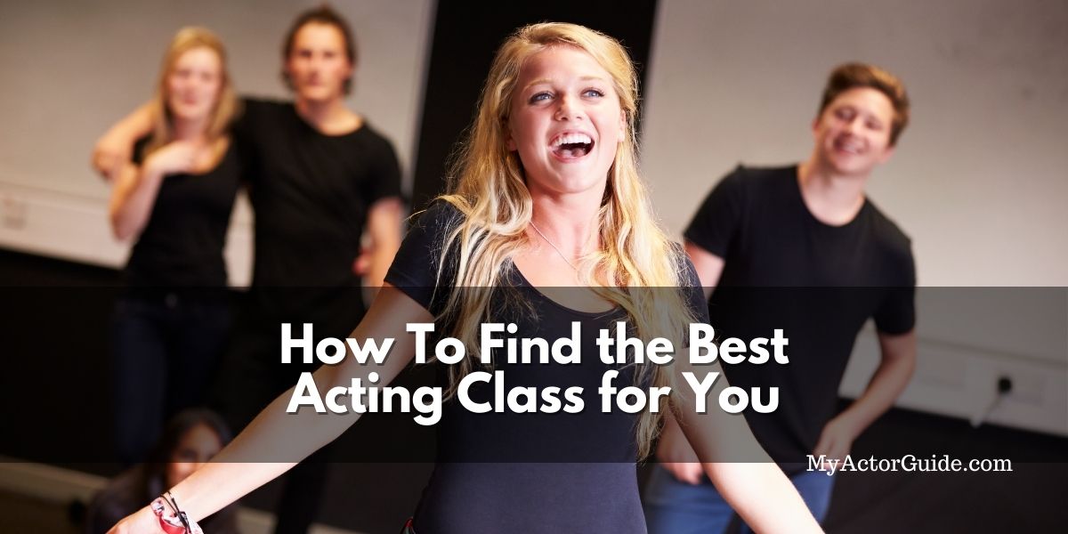 =How to find the best acting class for you. Learn how to find acting classes