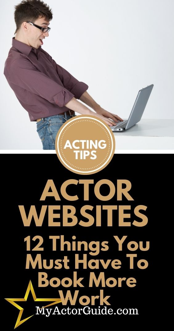 Everything you need to include on your actor's website. Learn marketing for actors at MyActorGuide.com