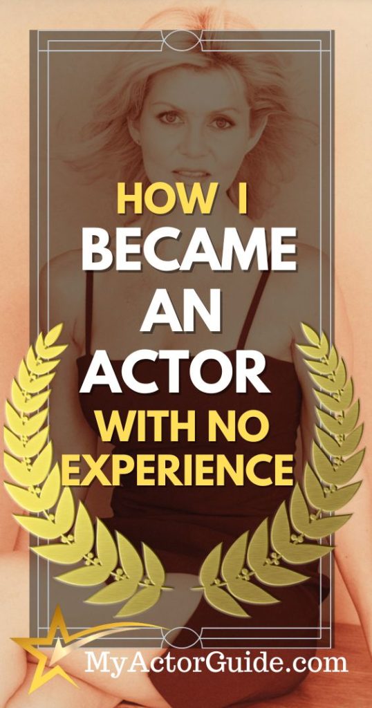 How to become an actor with no experience. Start today at MyActorGuide.com1