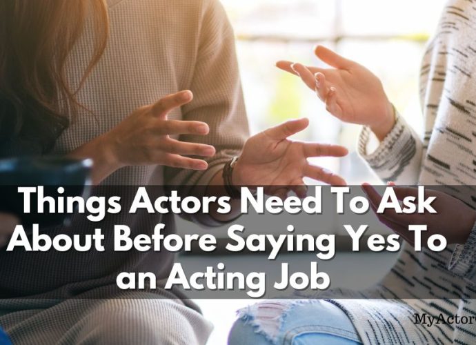 What should you know before accepting an acting job? What questions should actors ask? Find out how to book more acting jobs at MyActorGuide.com